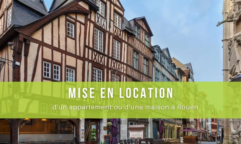 Mise en location d'appartement ou de maison à Rouen en Seine-Maritime (76)