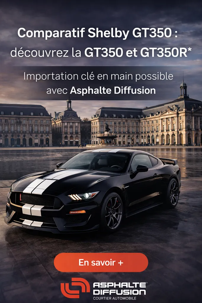 Comparatif Shelby GT350 et GT350R avec importation clé en main en France via Asphalte Diffusion