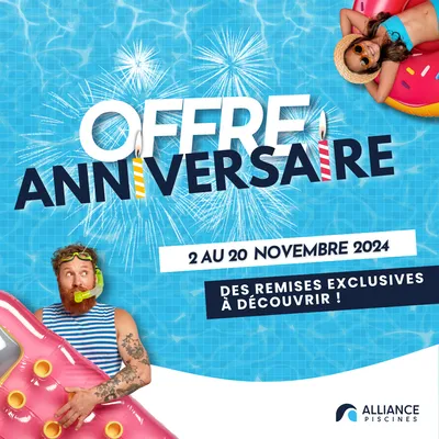 OFFRE TERMINÉE - Offre Anniversaire Alliance Piscines Toulon - Des remises exclusives à découvrir