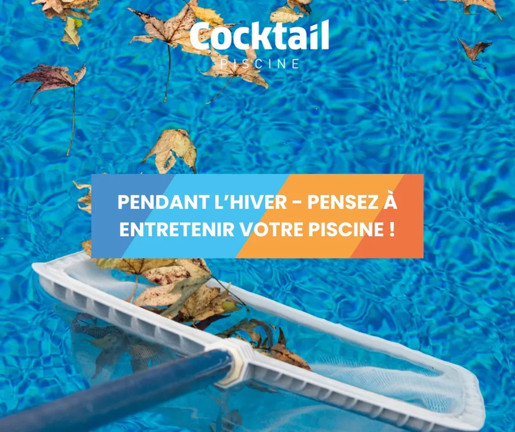 Conseil Piscine de l’Hiver – Cocktail Piscine plan de campagne