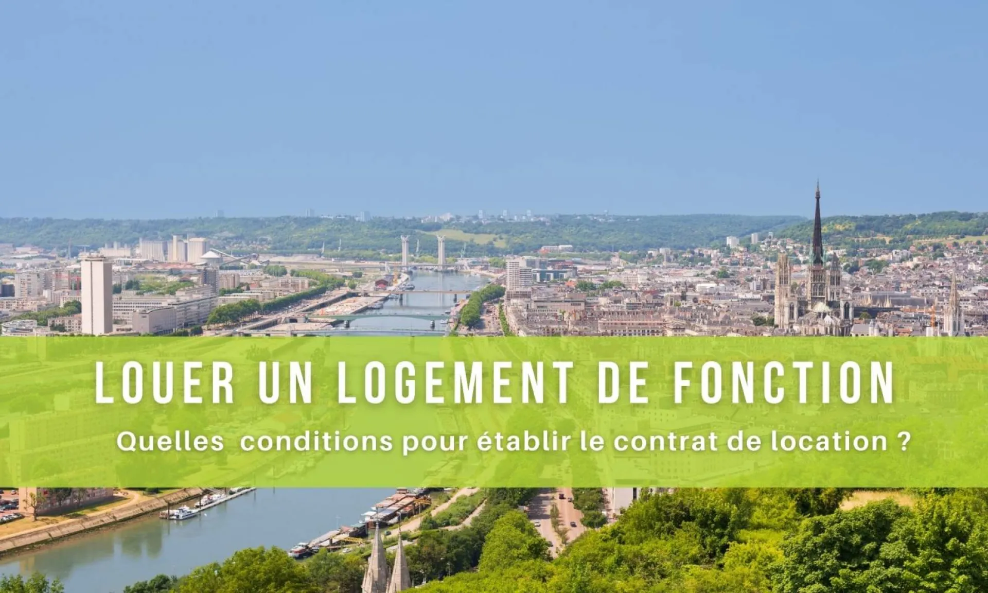 Louer un logement de fonction sur Rouen, quelles sont les conditions pour établir le contrat de location ?