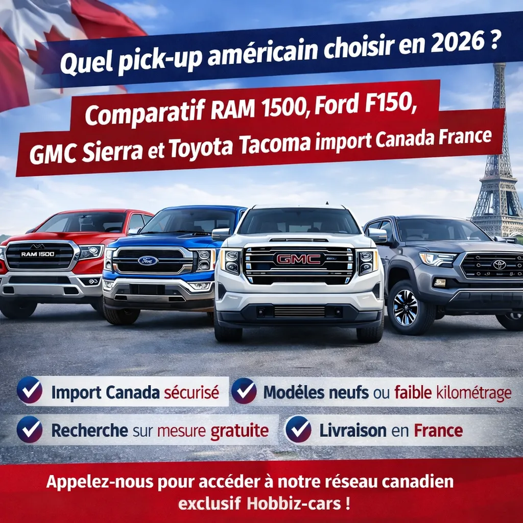 Comparatif pick-up américain 2026 : RAM 1500 vs Ford F150 vs GMC Sierra vs Toyota Tacoma – guide expert import Canada France
