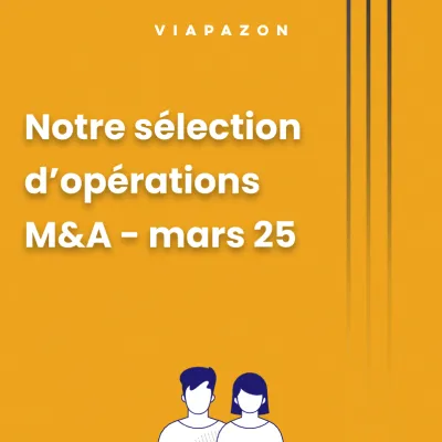 Opérations M&A marquantes de mars 2025 : acquisitions stratégiques dans les secteurs du gaming, des ERP et du stationnement