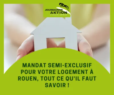Mandat semi-exclusif pour votre logement à Rouen, tout ce qu’il faut savoir !