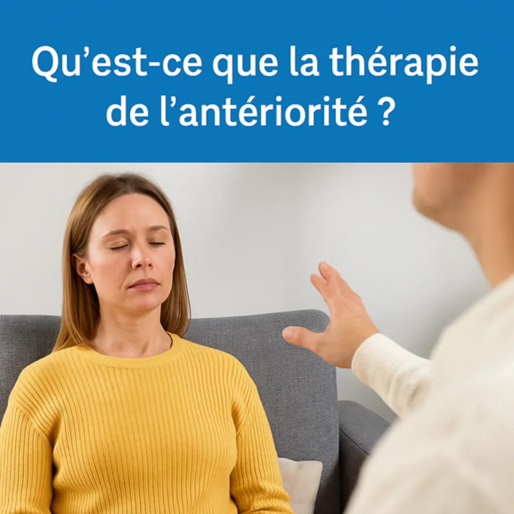 Qu’est-ce que la thérapie de l’antériorité, à qui s’adresse-t-elle et pourquoi suivre cette thérapie guidée