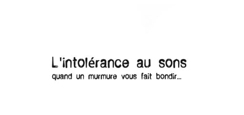 L'intolérance aux sons