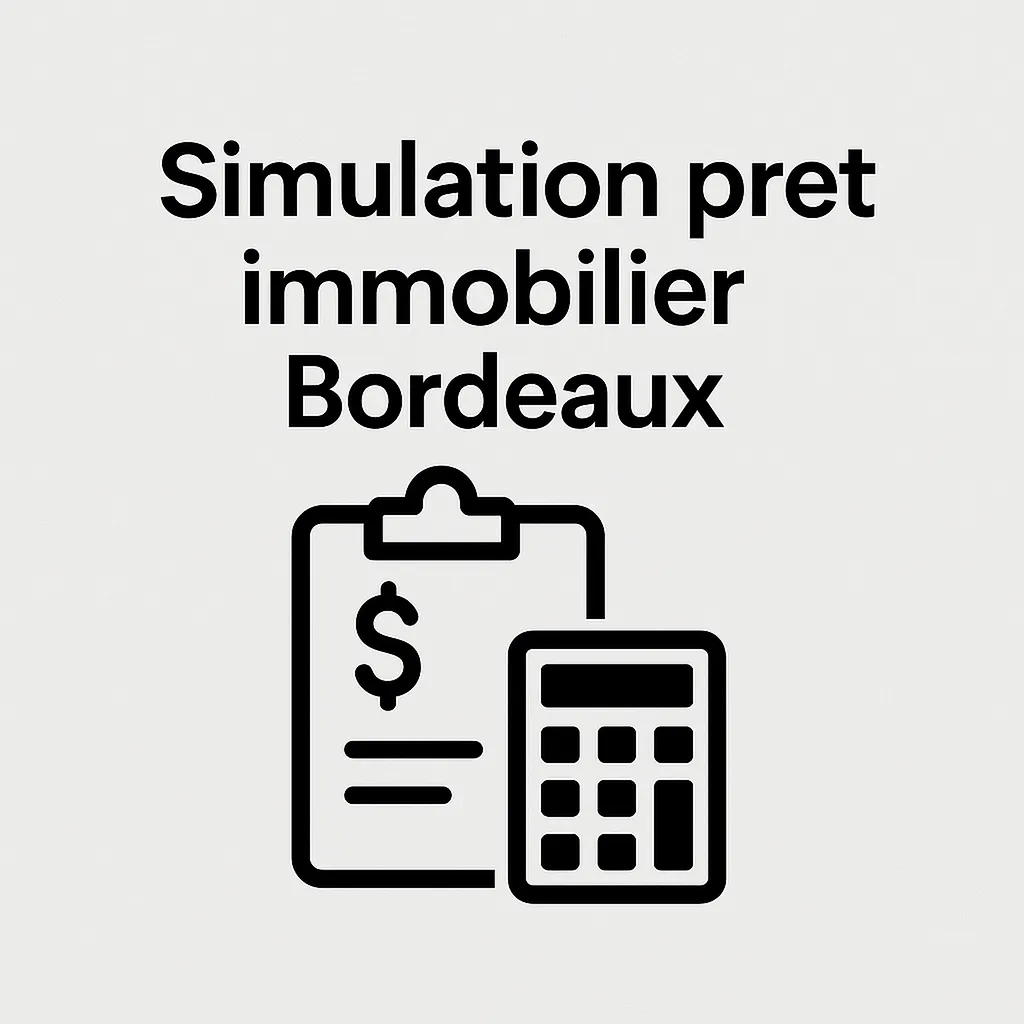 Simulation de prêt immobilier à Bordeaux – Calculez votre capacité d’emprunt et obtenez une estimation fiable