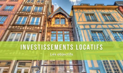 Les objectifs d'un investissement locatif !