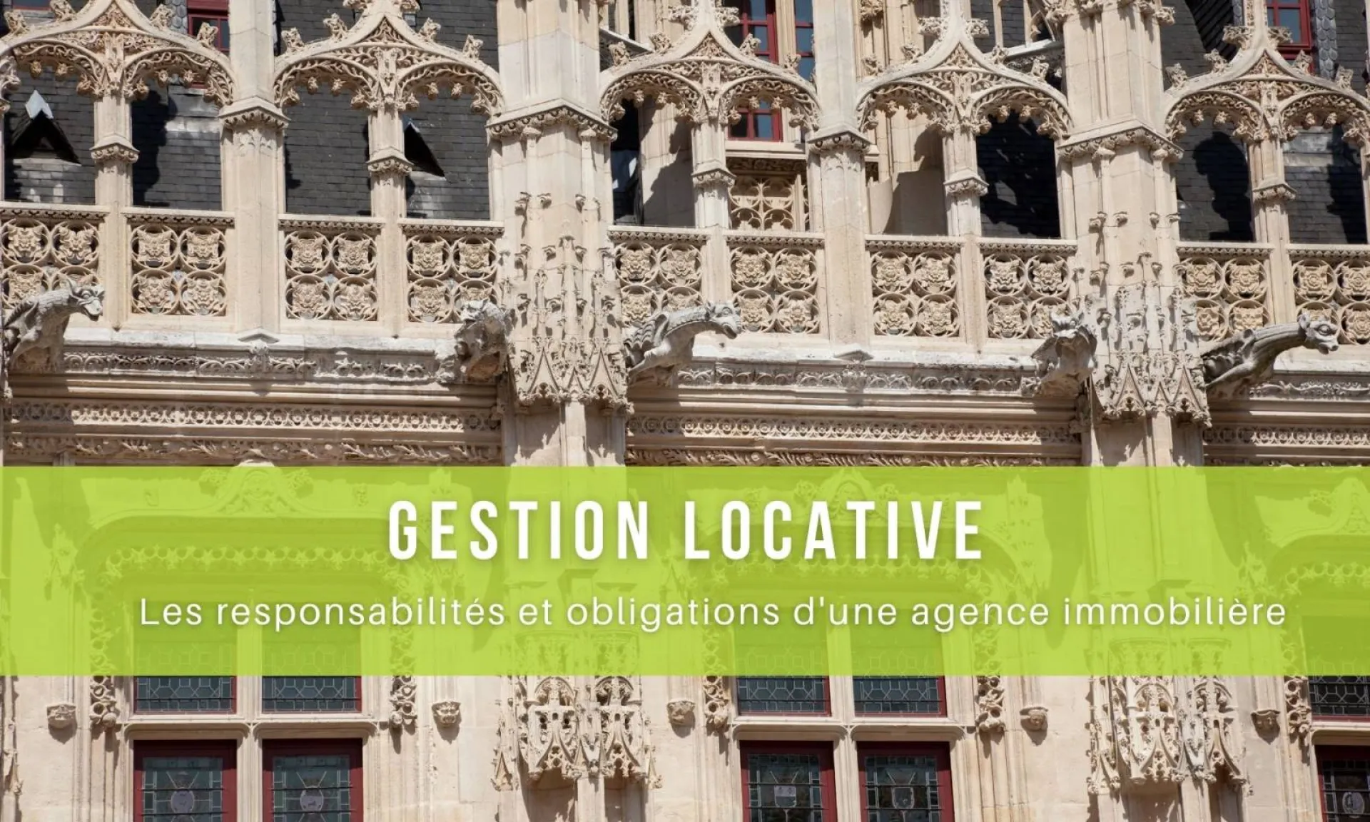 Gestion locative sur Rouen (76000) : les responsabilités et obligations de l’agence immobilière