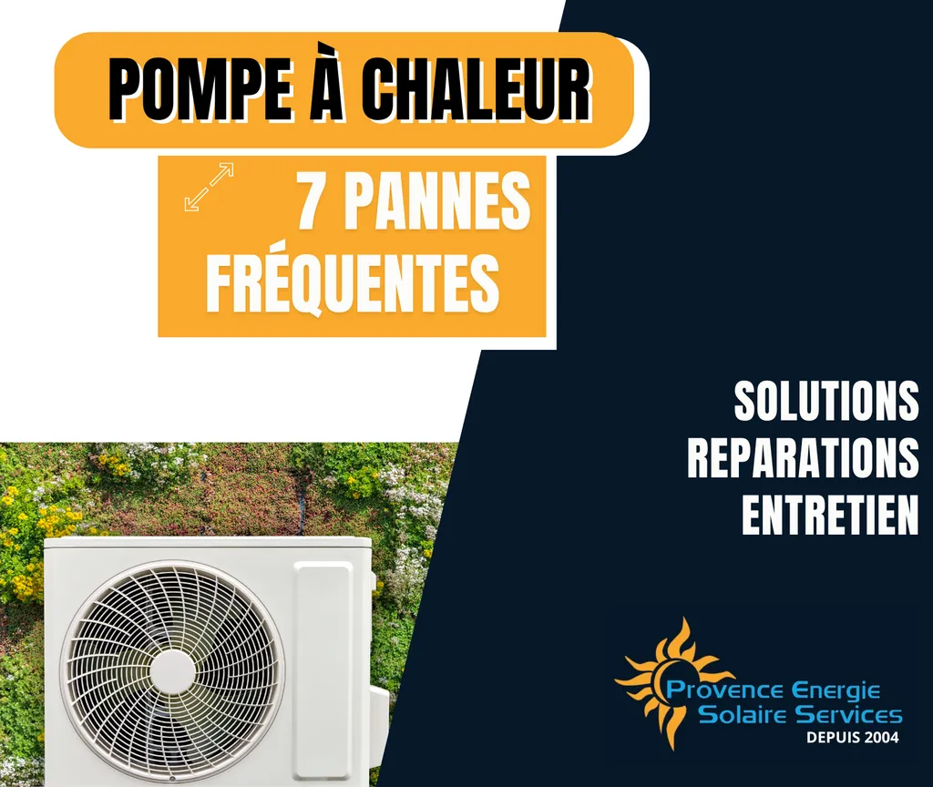 Les 7 pannes les plus fréquentes d'une pompe à chaleur dans les Bouches du Rhône 