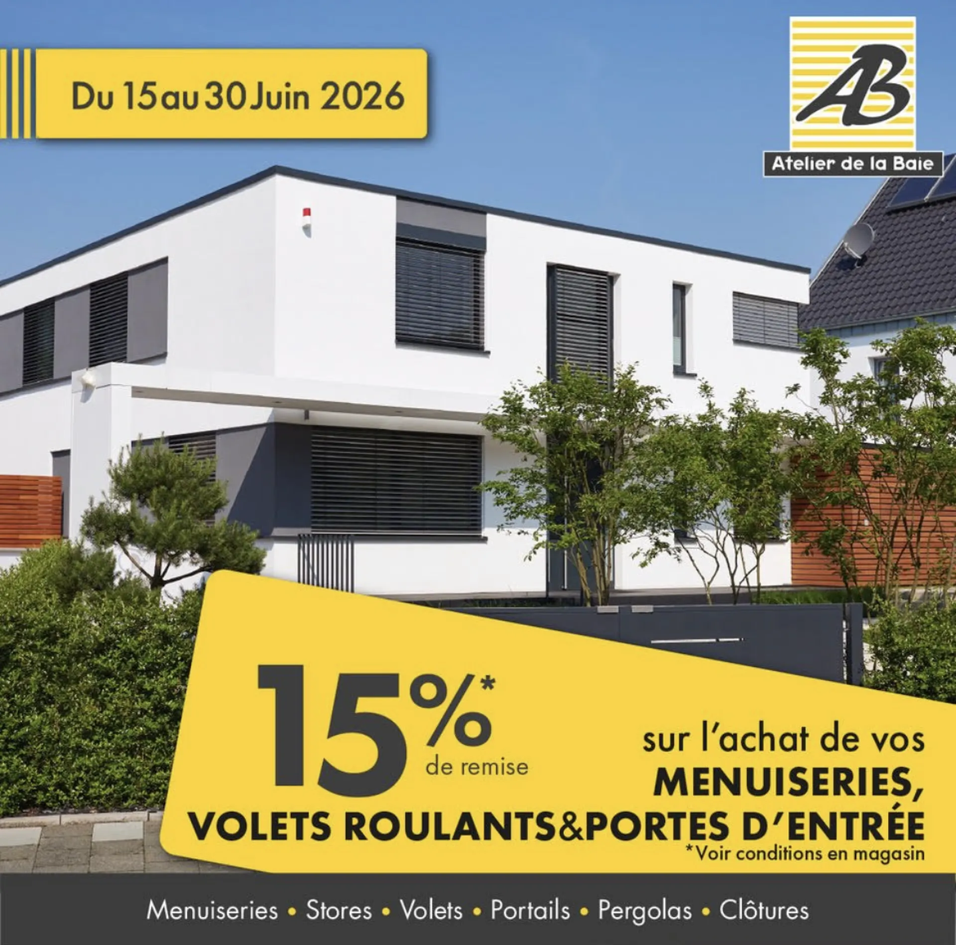 15 % de remise sur l'achat de vos menuiseries , volets roulants et portes d'entrée du 15 au 30 juin 2026