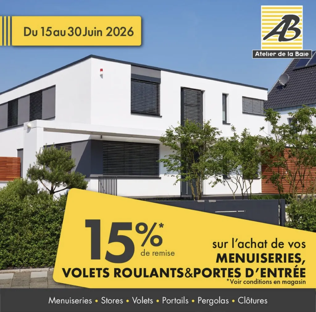 15 % de remise sur l'achat de vos menuiseries , volets roulants et portes d'entrée du 15 au 30 juin 2026