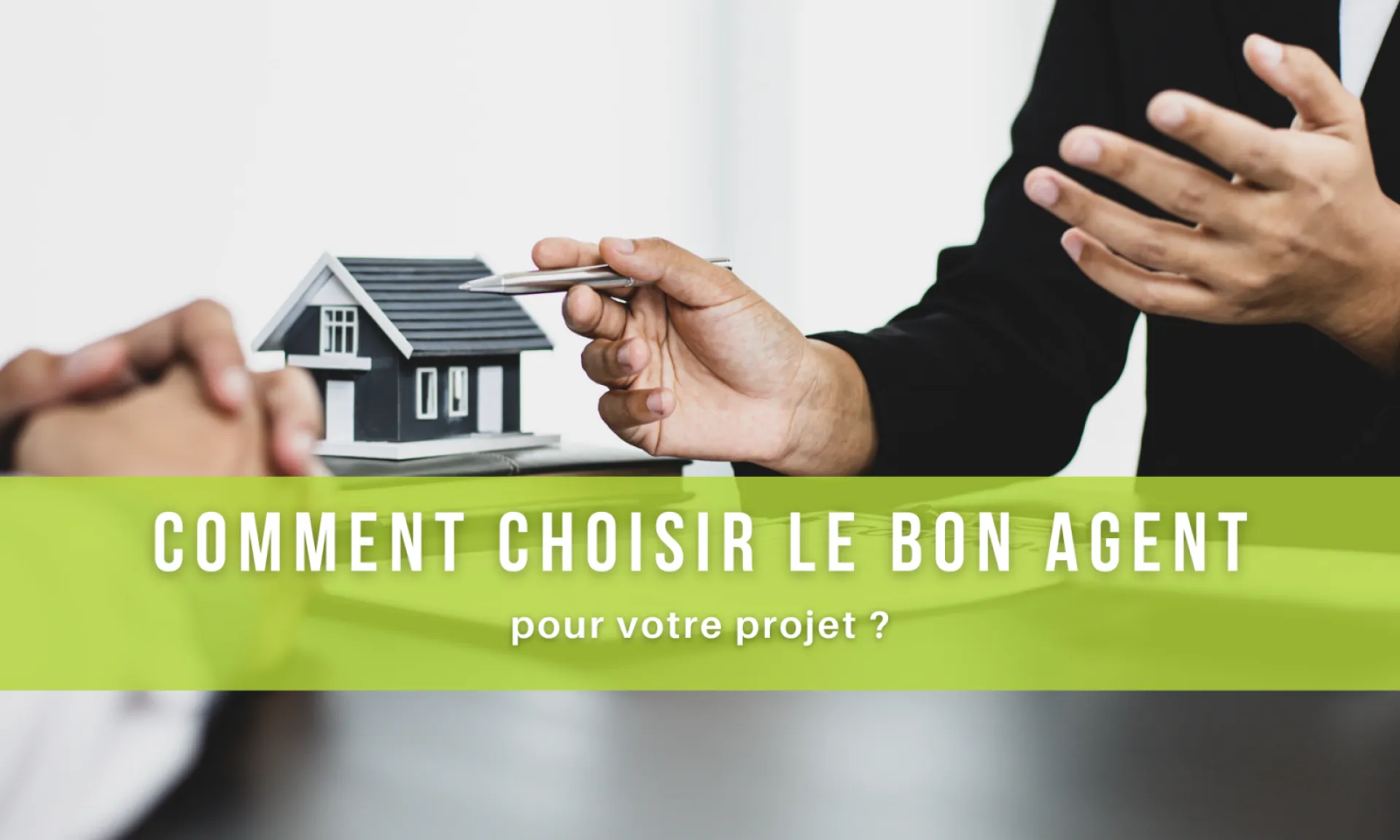 Comment choisir le bon Agent Immobilier pour votre projet ?