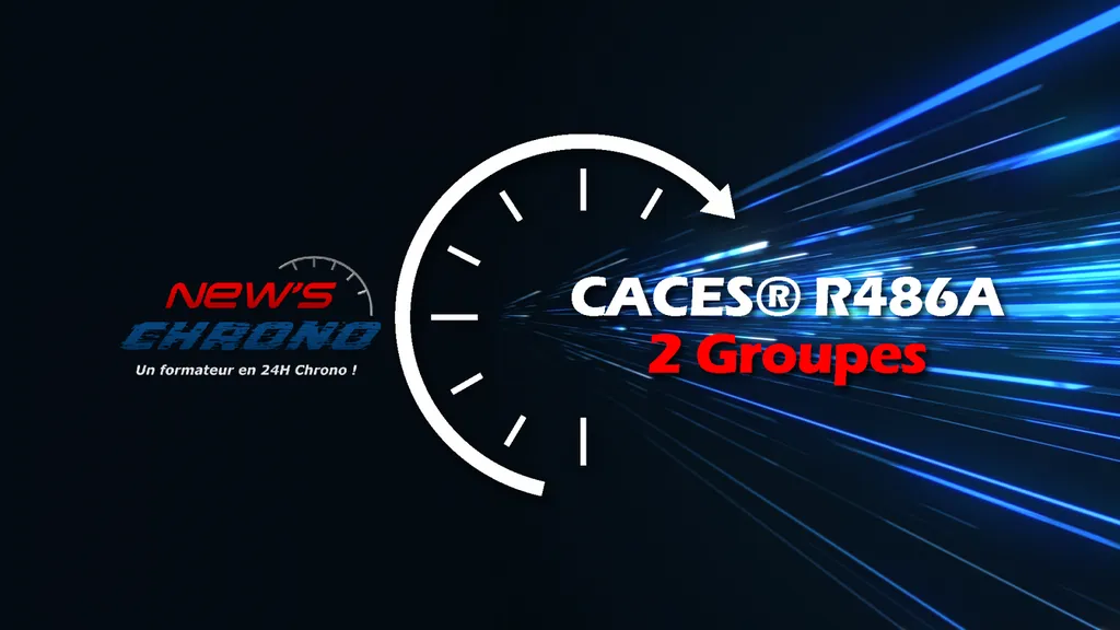 New's Chrono - CACES® R486A 2 Groupes