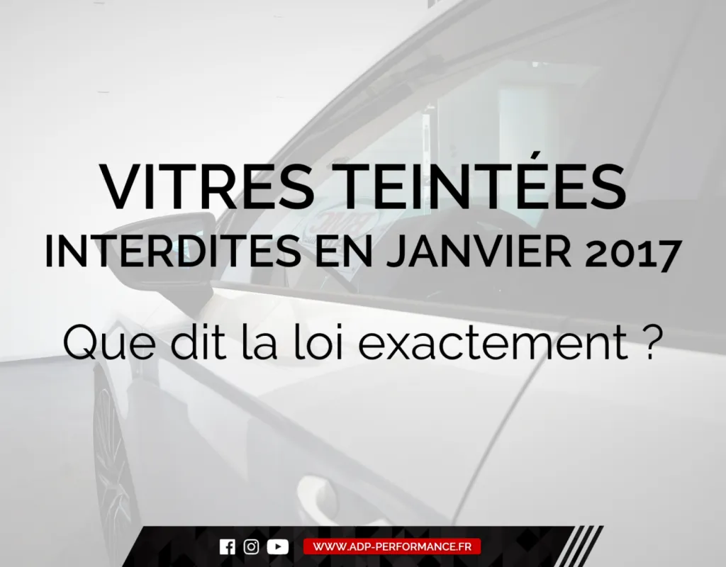 vitres teintées loi réglementation janvier 2017