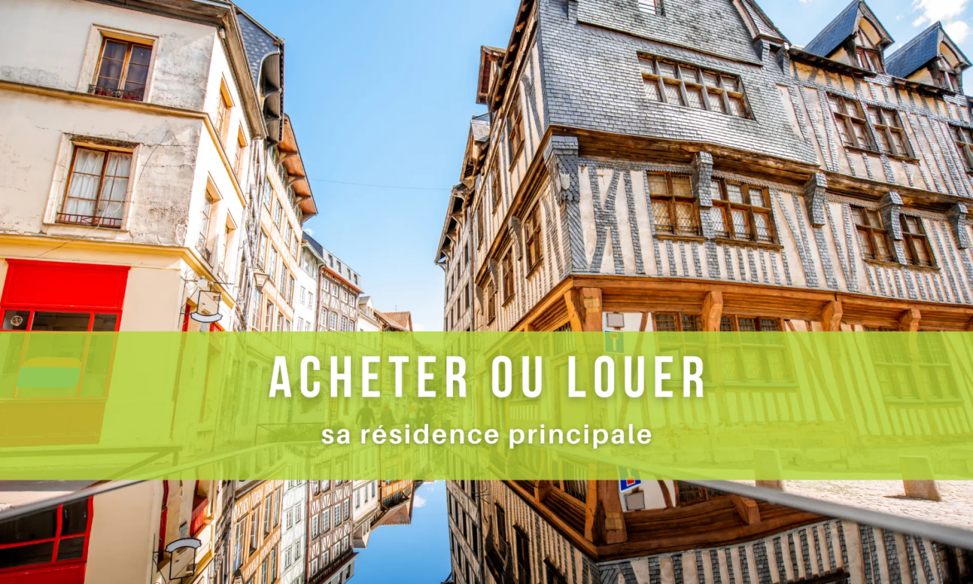 Acheter ou louer sa résidence principale ?