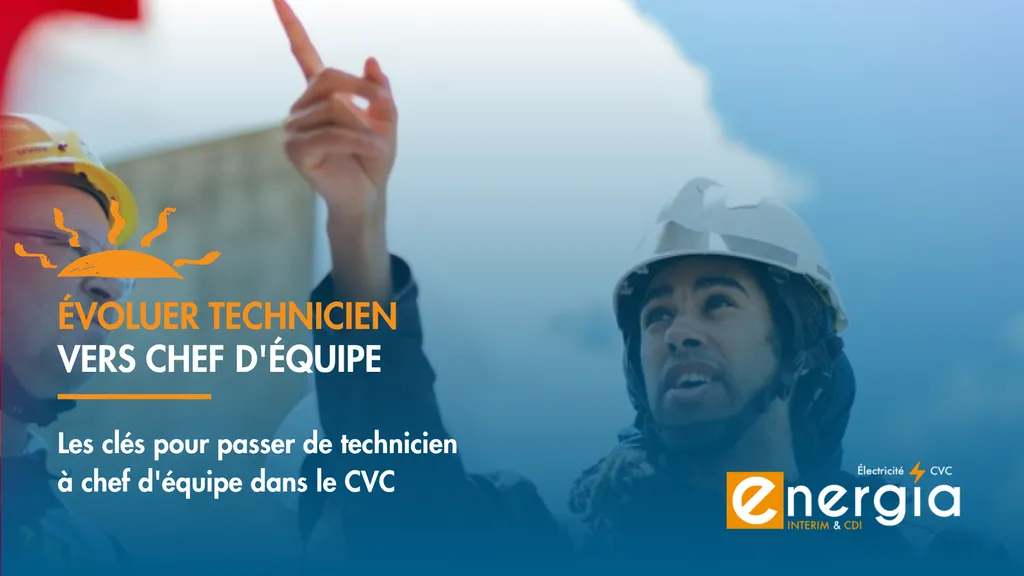 Évoluer de technicien à chef d’équipe CVC avec Energia Intérim & Recrutement