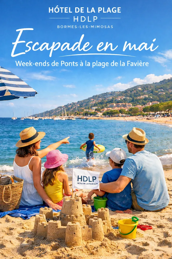 Ponts de Mai, We en famille à l'Hôtel De La plage - HDLP de Bormes Les Mimosas