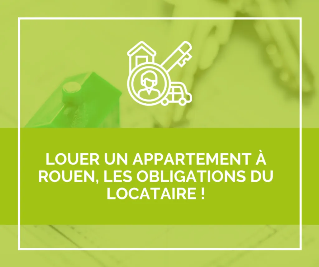 Louer un appartement à Rouen, les obligations du locataire !