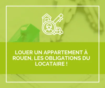 Louer un appartement à Rouen, les obligations du locataire !
