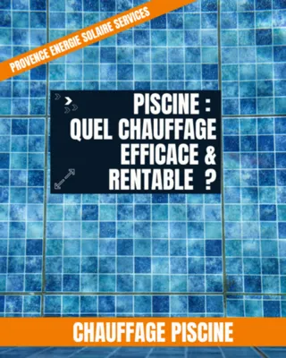 Quel type de chauffage efficace choisir pour ma piscine ? 