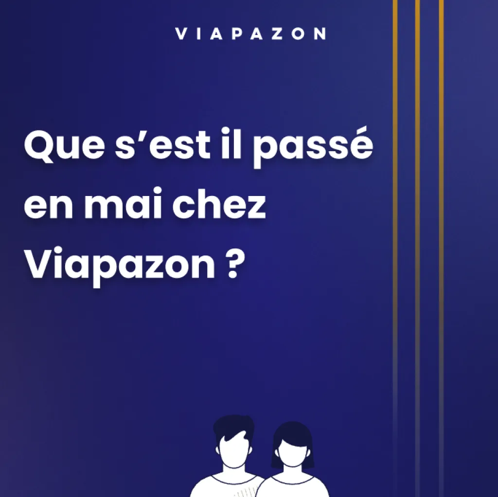 Viapazon : Nouveautés Mai 2025 - Fonctionnalités améliorées, équipe renforcée et événements à venir