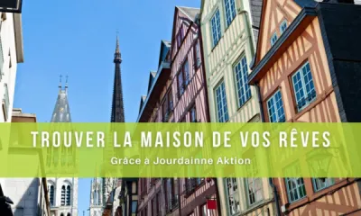 Trouver la maison de vos rêves sur Rouen grâce à Jourdainne Aktion.