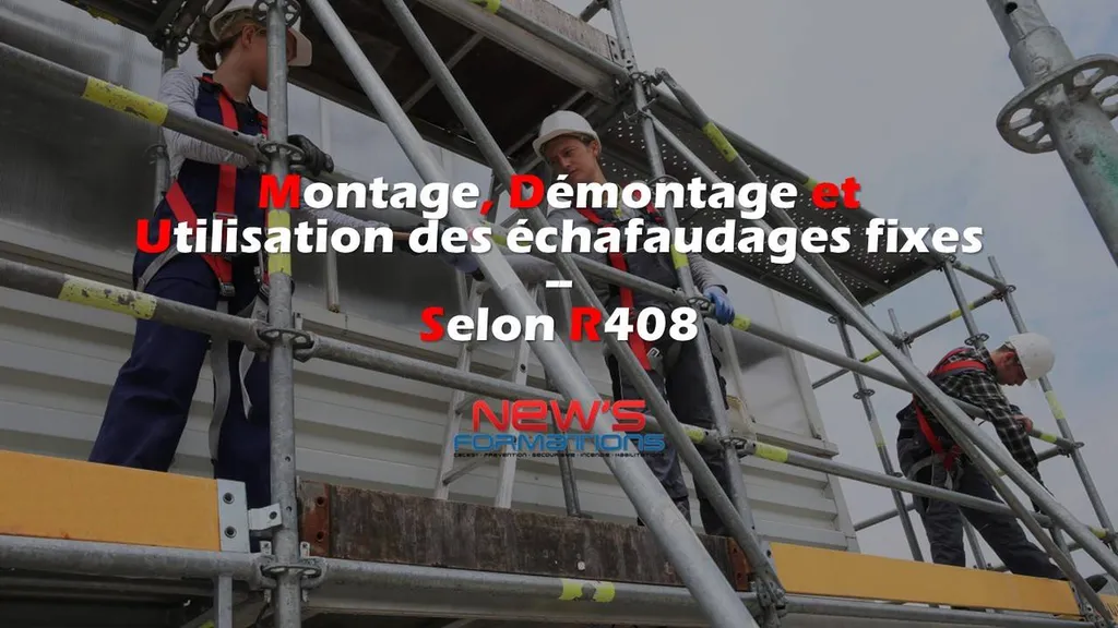 Montage, Utilisation et Démontage des Échafaudages selon R408