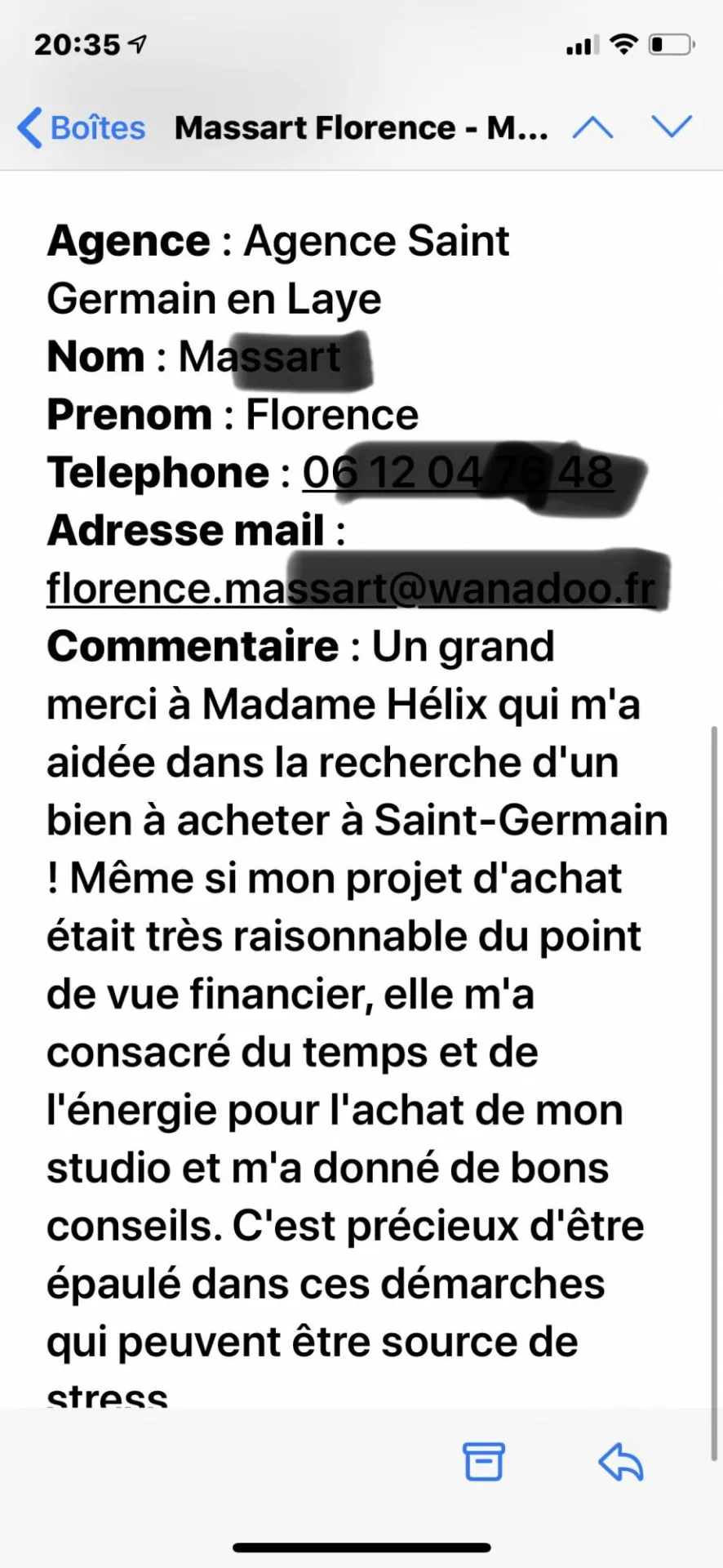Un grand merci à Madame Hélix qui m'a aidée dans la recherche d'un bien à acheter à Saint-Germain !