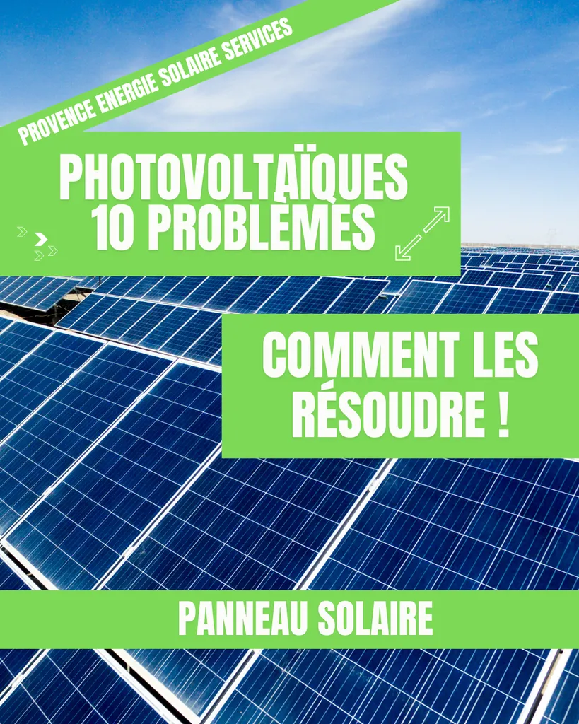 Résoudre les problème sur son installation photovoltaïque avec Provence Energie Solaire Services 