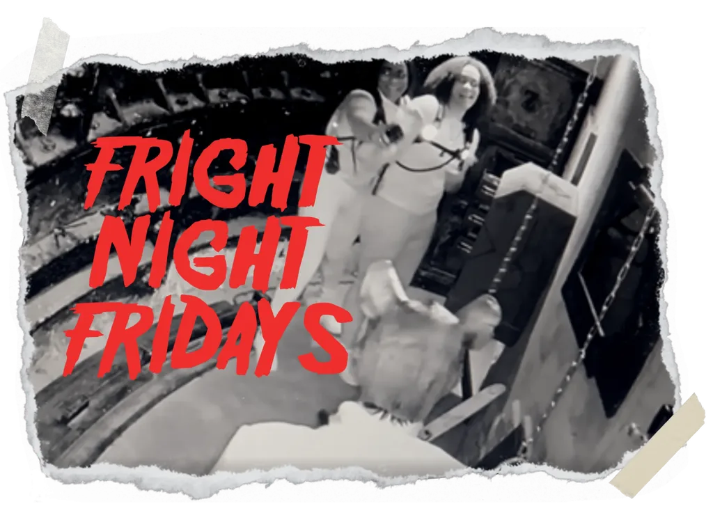 FRIGHT NIGHT FRIDAYS