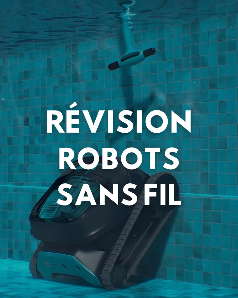 Où faire la révision de mon robot de piscine sans fil à Saint-Sulpice et Cameyrac près d'Ambarès et Lagrave ?