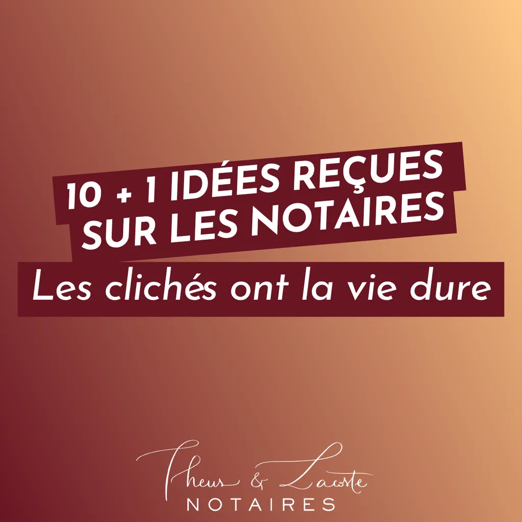 Les idées reçues sur les notaires