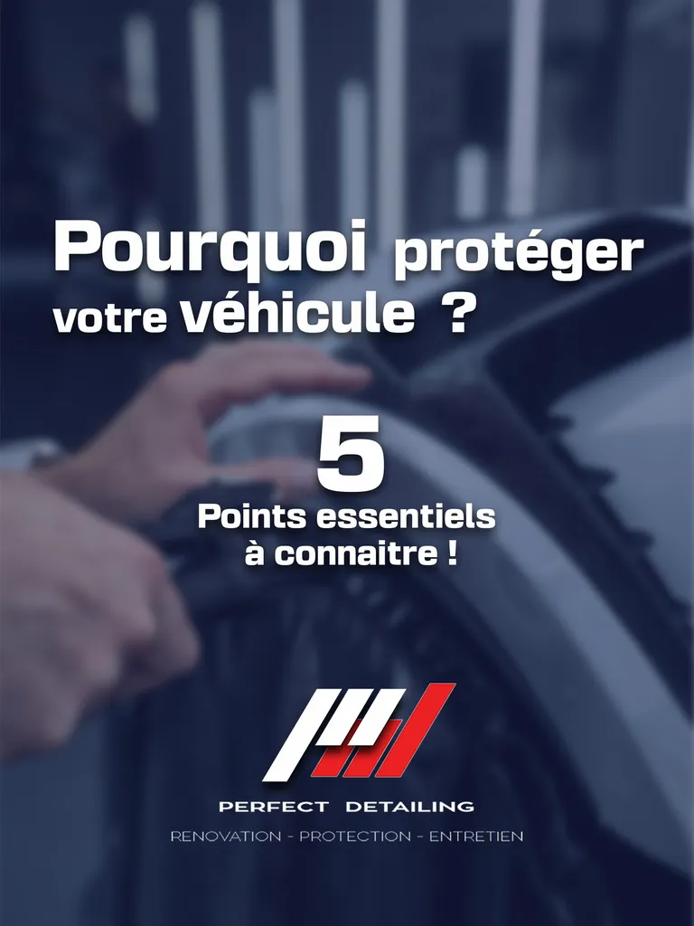 Pourquoi protéger son véhicule ? La vraie question n’est pas si, mais quand ?