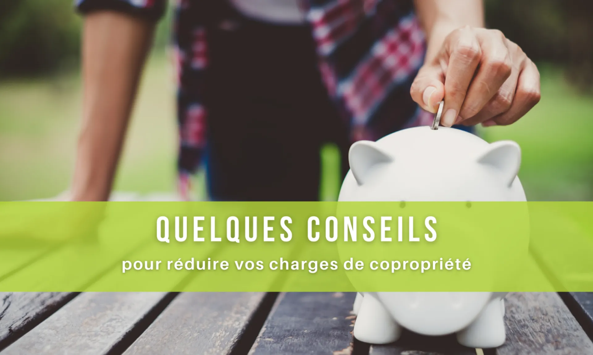 Quelques conseils pour réduire vos charges de copropriété !