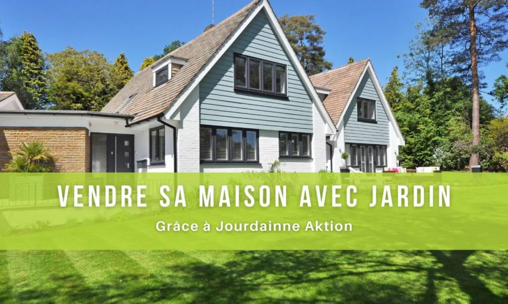 Vendre sa maison avec jardin à Rouen grâce à Jourdainne Aktion !