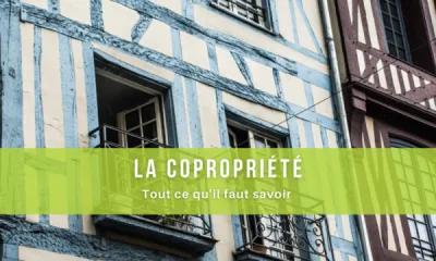 Tout ce qu’il y a à savoir sur la location de votre appartement au sein d’une copropriété à Rouen !