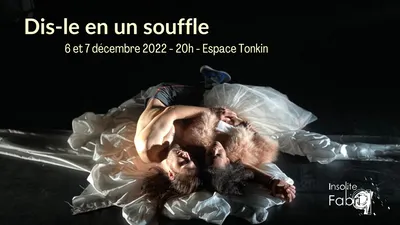 Dis-le en un souffle : Premières 6 & 7 décembre 2022 à l'Espace Tonkin, Villeurbanne