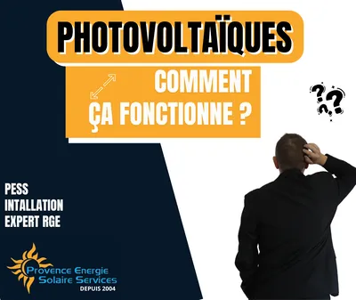 Comment fonctionne le photovoltaïque, tout comprendre si vous êtes dans les Bouches du Rhône
