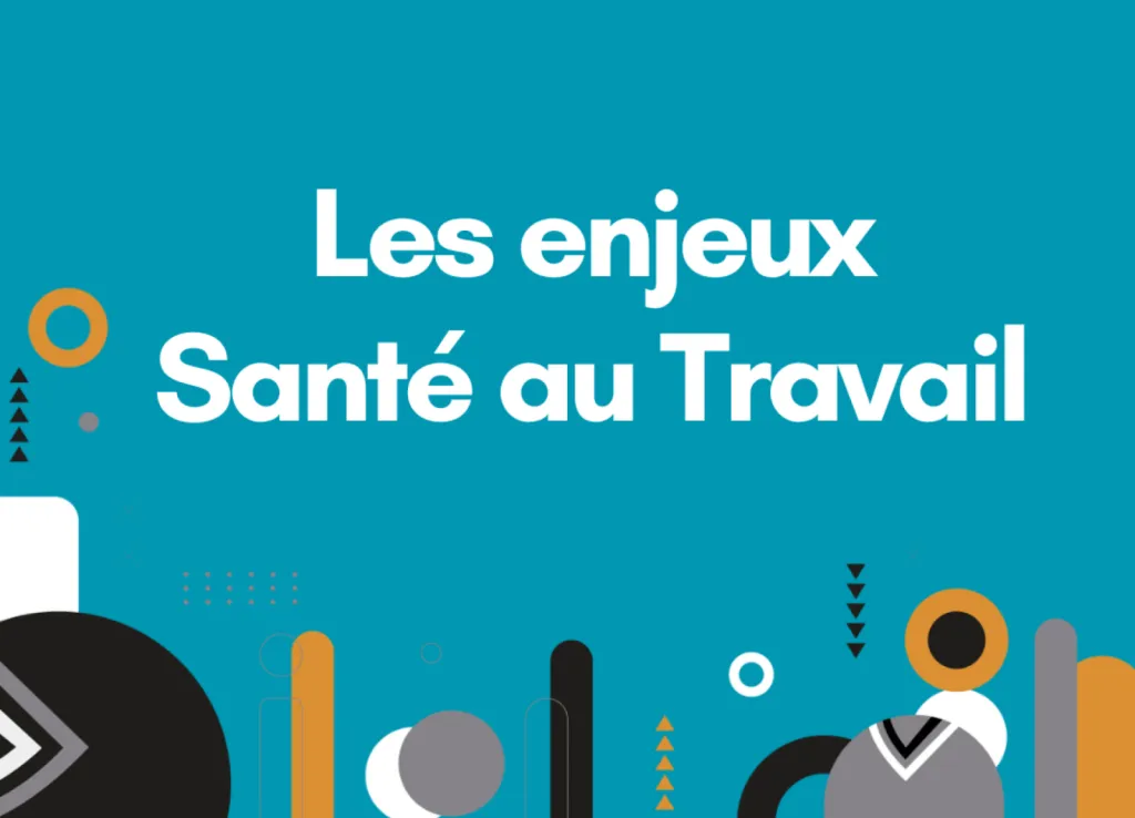 Les enjeux Santé au Travail : formations, ateliers et accompagnements pour améliorer la prévention, la qualité de vie et le bien-être des salariés.
