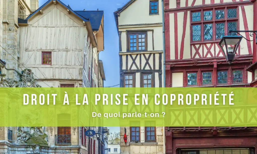Droit à la prise en copropriété à Rouen, de quoi parle-t-on ?