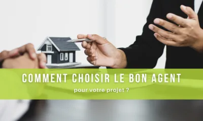Comment choisir le bon Agent Immobilier pour votre projet ?