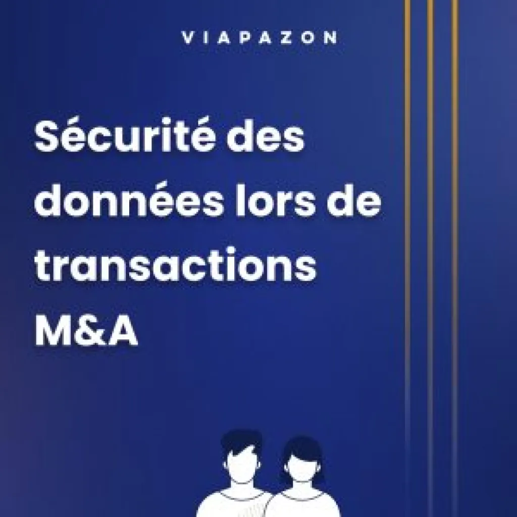 Sécurité des données : Comment les data rooms protègent les informations sensibles lors de transactions M&A ?