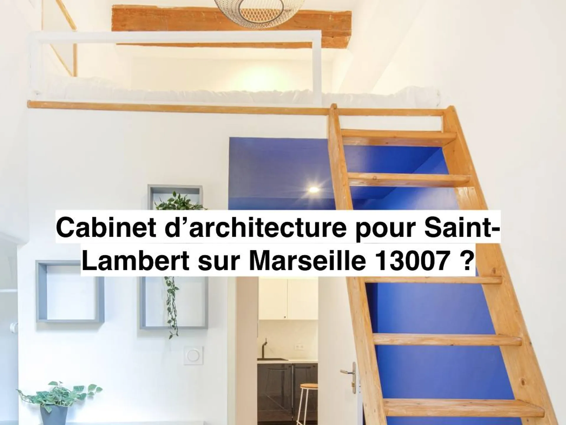 Cabinet d’architecture pour projet de rénovation à Saint-Lambert sur Marseille 7ᵉ arrondissement