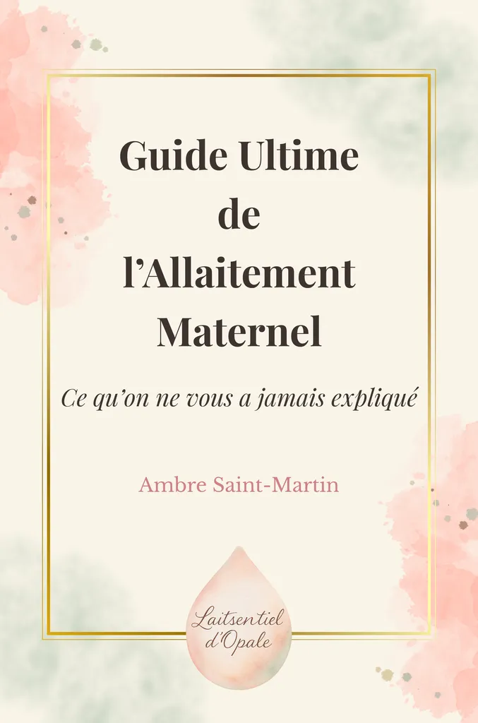 Guide Ultime de l'Allaitement