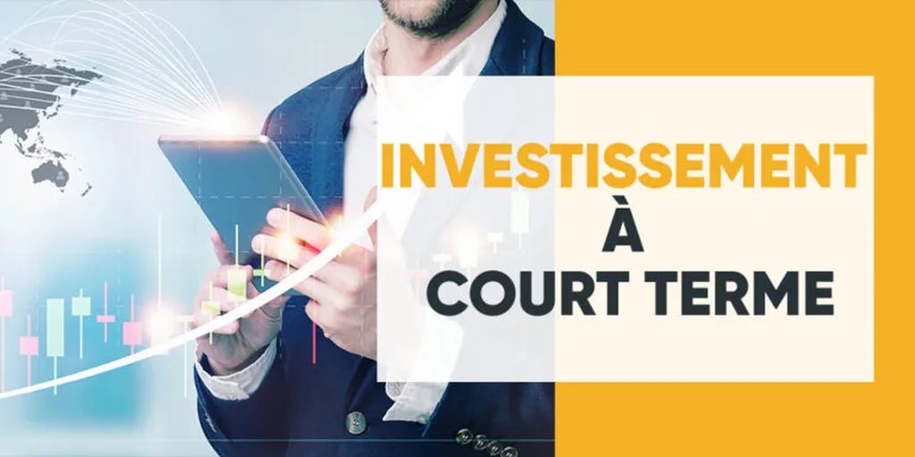 Investissement à court terme : sécuriser son capital avec une stratégie lisible et maîtrisée