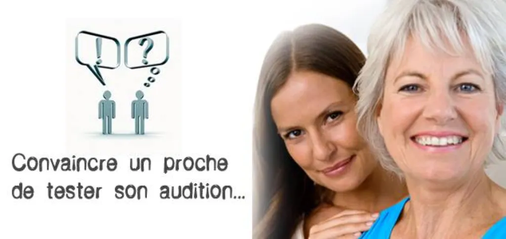 Comment amener un proche à consulter pour un examen de son audition ?