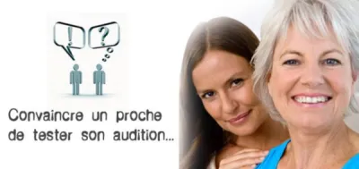 Comment amener un proche à consulter pour un examen de son audition ?