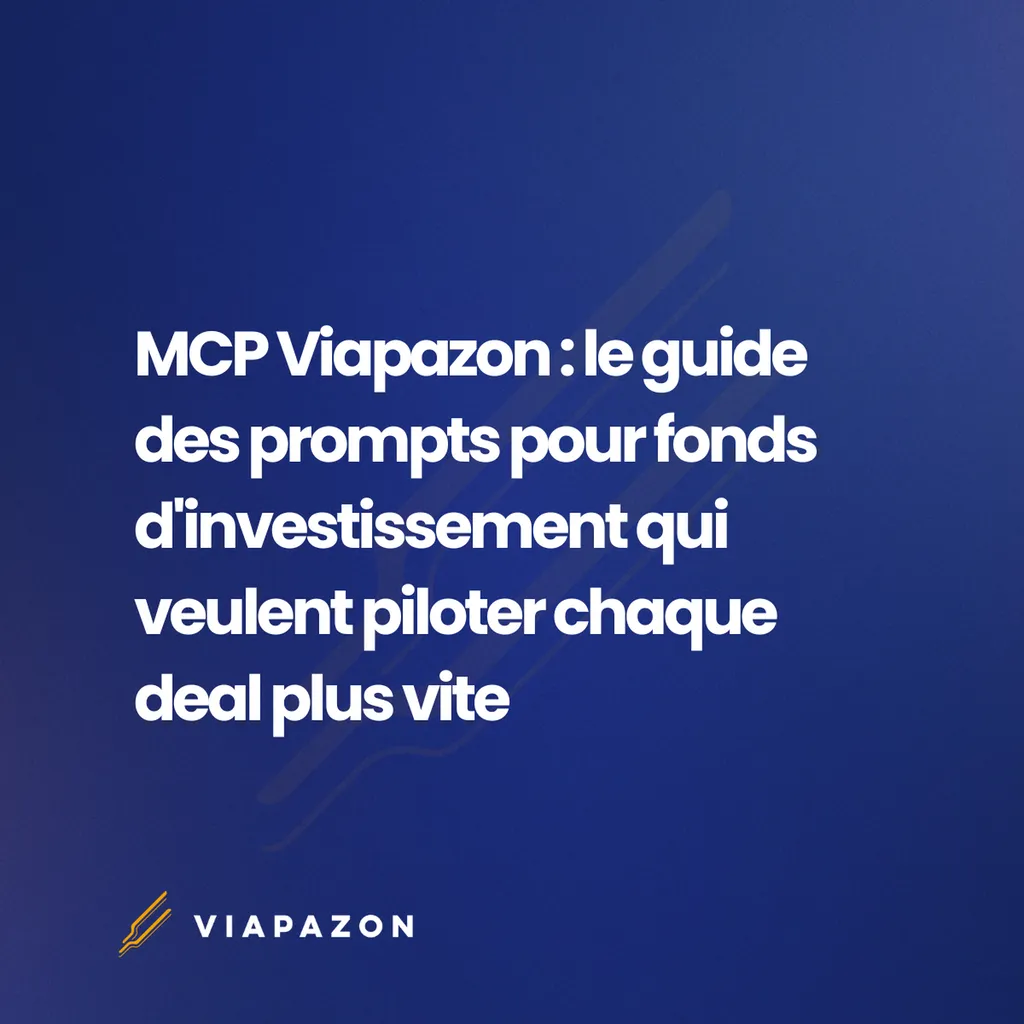 MCP Viapazon : le guide des prompts pour fonds d'investissement qui veulent piloter chaque deal plus vite