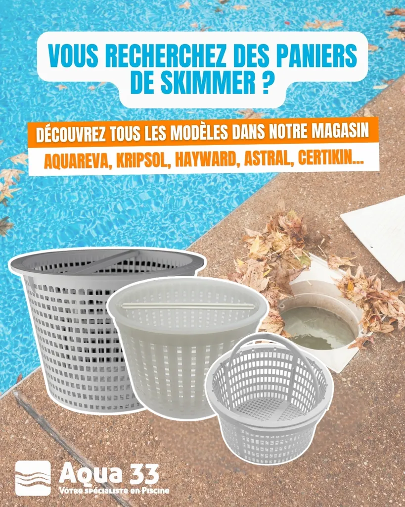 Où acheter des paniers de skimmer : Astralpool, Certikin, Kripsol, Aquaréva à Ambarès et Lagrave près de Bordeaux ?